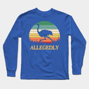 Allegedly Funny Ostrich 1 Long Sleeve T-Shirt